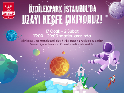 Uzayın Büyüsü ÖzdilekPark İstanbul'da Keşfedildi!