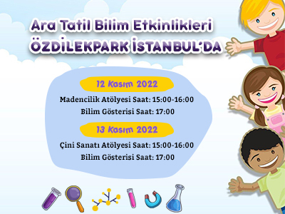 Ara Tatil Bilim Etkinlikleri ÖzdilekPark istanbul'da!